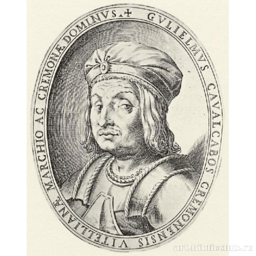 Иллюстрация к сочинению Антонио Кампи «История Кремоны». Портрет Гульельмо Кавалькабо