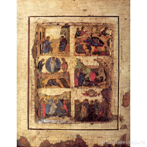 Праздники (Благовещение. Рождество Христово. Преображение. Воскрешение Лазаря. Сошествие во Ад. Вознесение)